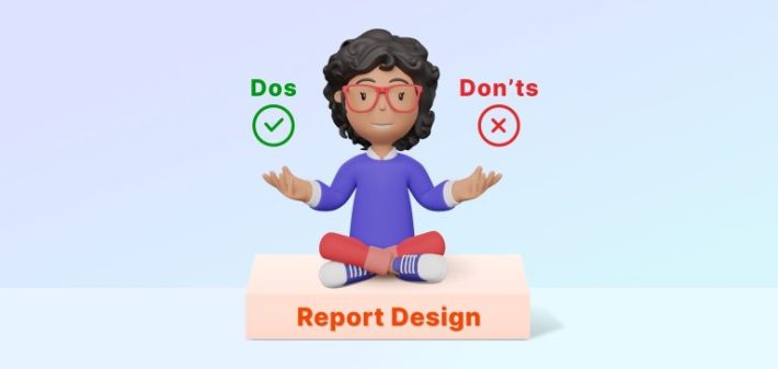 The Dos and Don’ts of Report Design